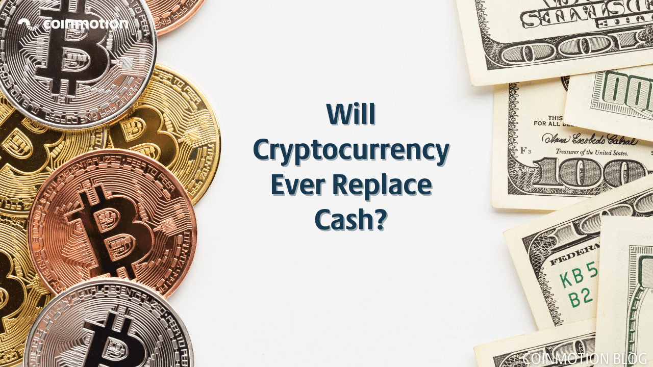 Will Cryptocurrency Ever Replace Cash?